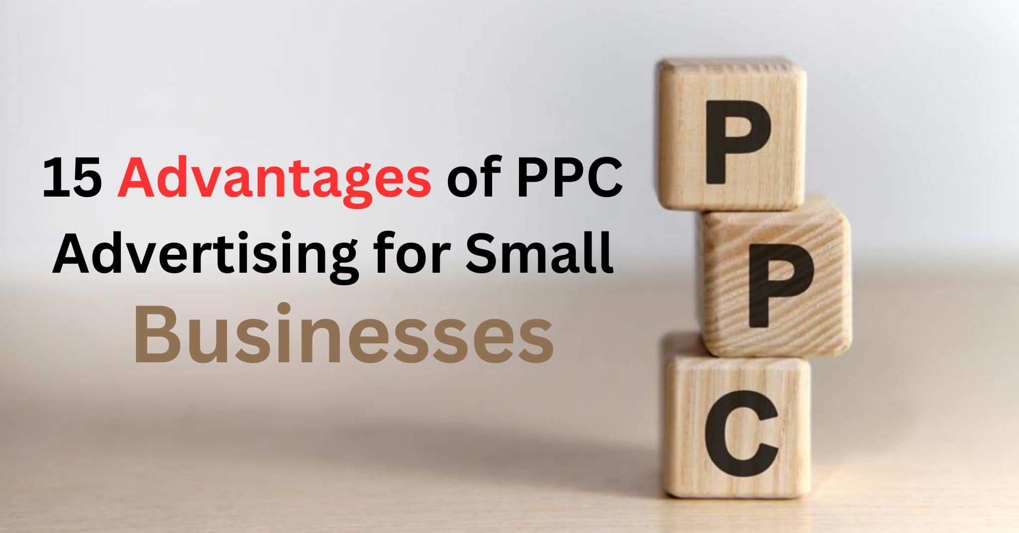 15 Advantages of PPC Advertising for Small Businesses