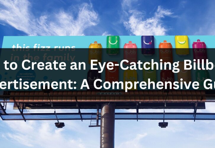 How to Create an Eye-Catching Billboard Advertisement A Comprehensive Guide