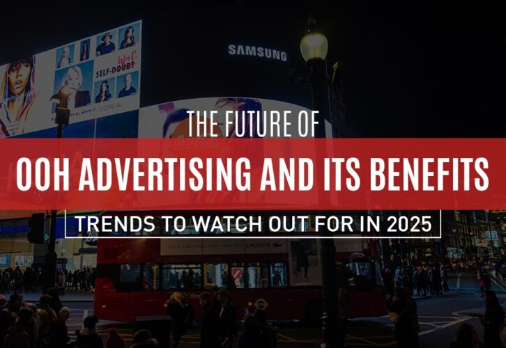 The Future of OOH Advertising and Its Benefits Trends to Watch Out for in 2025