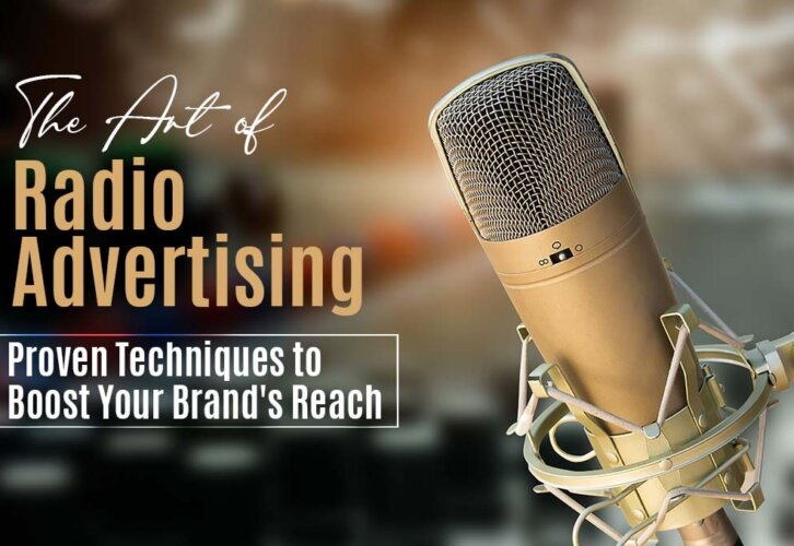 The Art of Radio Advertising Proven Techniques to Boost Your Brand's Reach